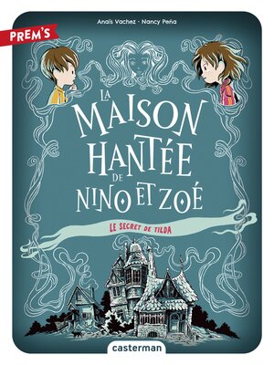 cover image of La Maison hantée de Nino et Zoé (Tome 2)--Le secret de Tilda